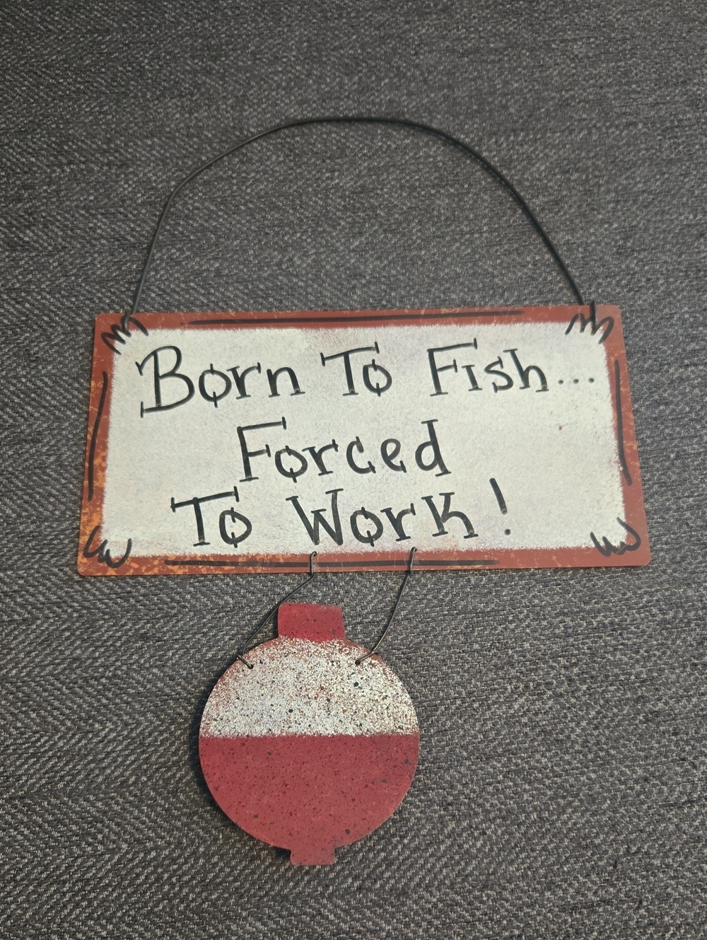 Rustic Red "Born To Fish... Forced To Work!" Wall Sign